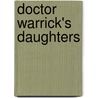 Doctor Warrick's Daughters door Rebecca Harding Davis