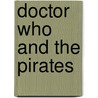 Doctor Who And The Pirates door Jacqueline Rayner