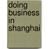 Doing Business in Shanghai