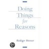 Doing Things For Reasons C by Rüdiger Bittner