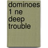 Dominoes 1 Ne Deep Trouble door Lesley Thompson