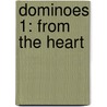Dominoes 1: From The Heart door Alan McLean