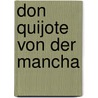 Don Quijote von der Mancha door Miguel de Cervantes Y. Saavedra