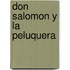 Don Salomon y la Peluquera