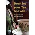 Don't Let Your Tea Go Cold
