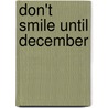 Don't Smile Until December door Peggy Deal Redman