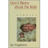 Don't Worry about the Kids door Jay Neugeboren