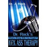 Dr.Rock's Kick Ass Therapy door Jim Hayes