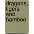 Dragons, Tigers and Bamboo