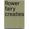 Flower fairy creaties