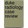 Duke Radiology Case Review door James Provenzale