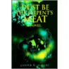 Dust Be The Serpent's Meat by Carver W. Waters