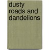 Dusty Roads and Dandelions door Love Helgeson Jan