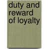 Duty And Reward Of Loyalty by Allen Ripley Foote