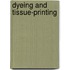 Dyeing And Tissue-Printing