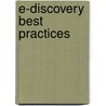 E-Discovery Best Practices door Onbekend