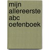 Mijn allereerste ABC oefenboek