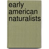 Early American Naturalists door John Moring