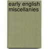 Early English Miscellanies door Onbekend