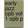 Early Jazz Opb Vol 1 Opb P door Gunther Schuller