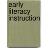 Early Literacy Instruction by Taffy E. Raphael