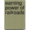 Earning Power of Railroads by Jas H. Oliphant