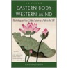 Eastern Body, Western Mind door Judith Anodea