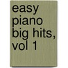 Easy Piano Big Hits, Vol 1 door Onbekend