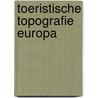 Toeristische Topografie Europa door F. Paumen