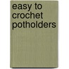 Easy to Crochet Potholders by Cornelia Dobiasch