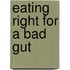 Eating Right for a Bad Gut