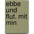 Ebbe Und Flut. Mit Min