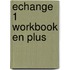 Echange 1 Workbook En Plus