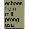 Echoes From Mill Prong Usa by Samuel Jackson (Jack) Autry