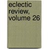 Eclectic Review, Volume 26 door Josiah Conder