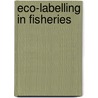 Eco-Labelling in Fisheries by Trevor Ward