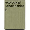 Ecological Relationships P by Lynn C. Westley