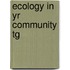 Ecology In Yr Community Tg