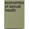 Economics Of Sexual Health by Nigel Armstrong