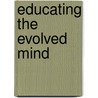 Educating The Evolved Mind door Onbekend