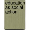 Education as Social Action door Ashok Dr Swain