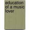 Education of a Music Lover door Edward Dickinson