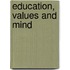 Education, Values And Mind