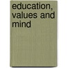 Education, Values And Mind door David Cooper