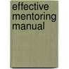 Effective Mentoring Manual door Rev John Bryson