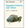 Egyptian Faience And Glass by Paul T. Nicholson
