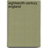 Eighteenth-Century England door Earl A. Reitan