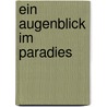 Ein Augenblick Im Paradies door Ida Boy-Ed