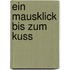 Ein Mausklick bis zum Kuss