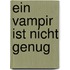 Ein Vampir ist nicht genug